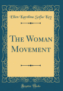 The Woman Movement (Classic Reprint)