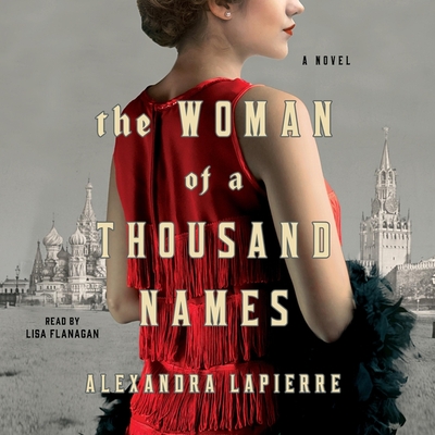 The Woman of a Thousand Names - Lapierre, Alexandra, and Zuckerman, Jeffrey (Translated by), and Flanagan, Lisa (Read by)