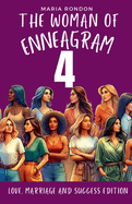 The Woman of Enneagram 4: Love, Marriage, Success Edition