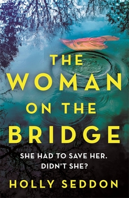 The Woman on the Bridge - Seddon, Holly