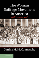 The Woman Suffrage Movement in America: A Reassessment