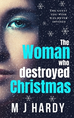 The Woman Who Destroyed Christmas: A chilling and suspenseful psychological thriller - Hardy, M J