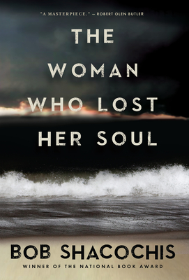 The Woman Who Lost Her Soul - Shacochis, Bob