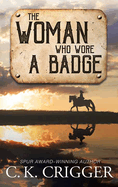 The Woman Who Wore a Badge: The Woman Who