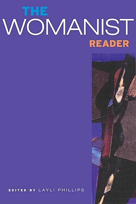 The Womanist Reader: The First Quarter Century of Womanist Thought - Phillips, Layli