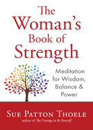 The Woman's Book of Strength: Meditations for Wisdom, Balance, and Power (Strong Confident Woman Affirmations)