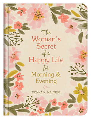 The Woman's Secret of a Happy Life for Morning & Evening - Maltese, Donna K