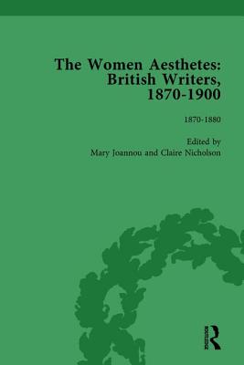 The Women Aesthetes vol 1: British Writers, 1870-1900 - Spirit, Jane, and Asbee, Sue, and Joannou, Mary