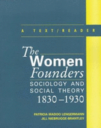 The Women Founders: Sociology and Social Theory, 1830-1930, a Text with Readings - Lengermann, Patricia Madoo, and Niebrugge-Brantley, Jill