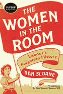 The Women in the Room: Labour's Forgotten History