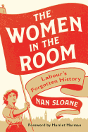 The Women in the Room: Labour's Forgotten History