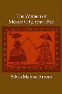 The Women of Mexico City, 1790-1857