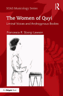 The Women of Quyi: Liminal Voices and Androgynous Bodies