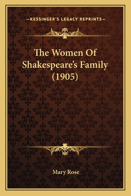 The Women Of Shakespeare's Family (1905) - Rose, Mary