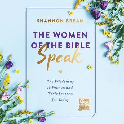 shannon bream the women of the bible speak