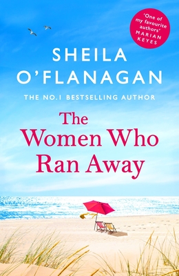 The Women Who Ran Away: And the secrets that followed them . . . - O'Flanagan, Sheila