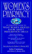 The Women's Pharmacy: An Essential Guide to What Women Should Know about Prescription Drugs - Catalano, Julie, and Rowan, Robert L