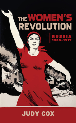 The Women's Revolution: Russia 1905-1917 - Cox, Judy