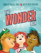 The Wonder Box: A Children's Book about Imagination, Creativity, and Friendship
