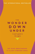 The Wonder Down Under: A User's Guide to the Vagina