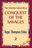 The Wonder Island Boys: Conquest of the Savages