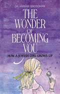 The Wonder of Becoming You: How a Jewish Girl Grows Up