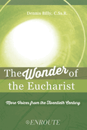 The Wonder of the Eucharist: More Voices from the Twentieth Century