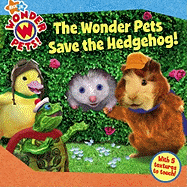 The Wonder Pets Save the Hedgehog! - Richards, Melinda