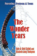 The Wonder Years: Parenting Preteens & Teens