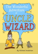 The Wonderful Adventure of Uncle Wizard - Anderson, Richard