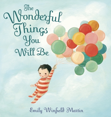The Wonderful Things You Will Be - Martin, Emily Winfield