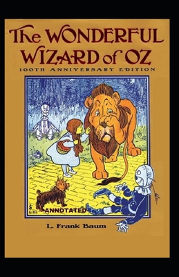The Wonderful Wizard of Oz Annotated - Frank Baum, L
