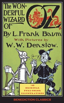 The Wonderful Wizard of Oz: (Illustrated first edition. 148 original full-color illustrations) - Baum, L Frank