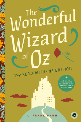 The Wonderful Wizard of Oz: The Read-With-Me Edition: The Unabridged Story in 20-Minute Reading Sections with Comprehension Questions, Discussion Prompts, Definitions, and More! - Johnson, Judy (Editor)