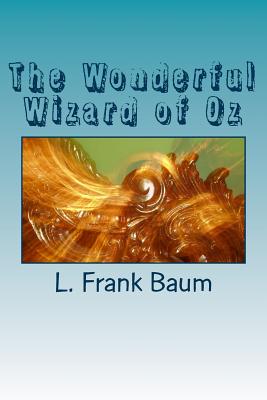 The Wonderful Wizard of Oz - Baum, L Frank