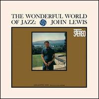 The Wonderful World of Jazz - John Lewis
