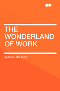 The Wonderland of Work