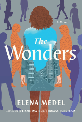 The Wonders - Medel, Elena, and Davis, Lizzie (Translated by), and Bunstead, Thomas (Translated by)