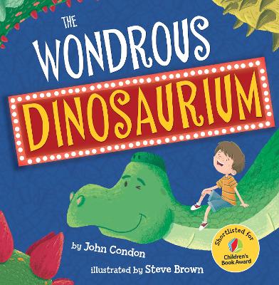 The Wondrous Dinosaurium - Condon, John