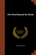 The Wood Beyond the World