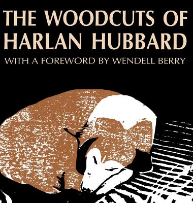 The Woodcuts of Harlan Hubbard - Hubbard, Harlan