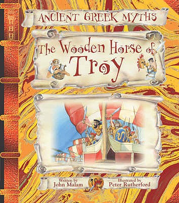 The Wooden Horse of Troy - Malam, John, and Rutherford, Peter