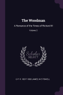 The Woodman: A Romance of the Times of Richard III; Volume 2