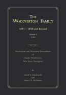 The Woolverton Family: 1693 - 1850 and Beyond, Volume I