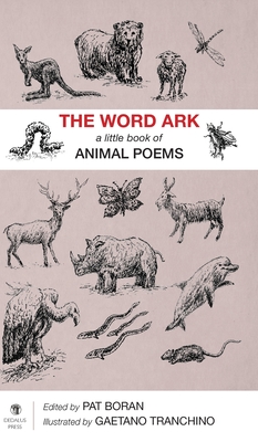 The Word Ark: A Book of Animal Poems - Boran, Pat (Editor)