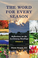 The Word for Every Season: Reflections on the Lectionary Readings (Cycle C)