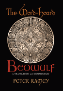 The Word-Hoard Beowulf: A Translation with Commentary