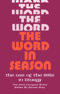 The Word in Season: The Use of the Bible in Liturgy