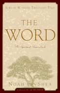 The Word:: Jewish Wisdom Through Time: A Spiritual Sourcebook - Benshea, Noah