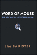 The Word of Mouse: New Age of Networked Media